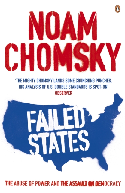 Failed States : The Abuse of Power and the Assault on Democracy, EPUB eBook