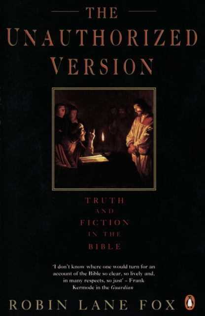 The Unauthorized Version : Truth and Fiction in the Bible, EPUB eBook