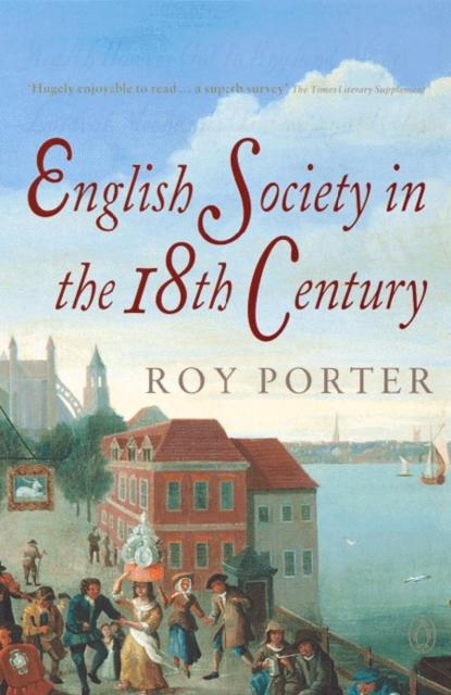 The Penguin Social History of Britain : English Society in the Eighteenth Century, EPUB eBook