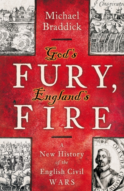 God's Fury, England's Fire : A New History of the English Civil Wars, EPUB eBook