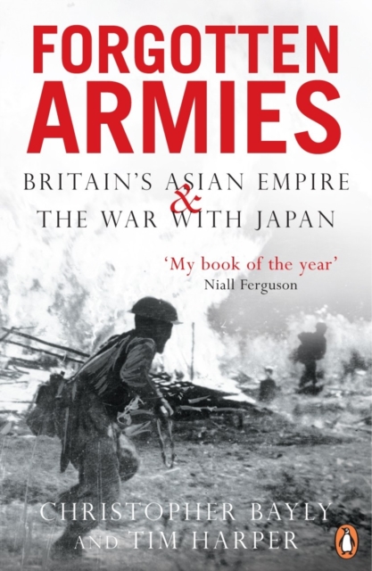 Forgotten Armies : Britain's Asian Empire and the War with Japan, EPUB eBook