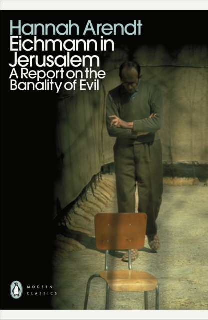 Eichmann in Jerusalem : A Report on the Banality of Evil, EPUB eBook