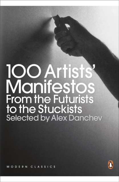 100 Artists' Manifestos : From the Futurists to the Stuckists, EPUB eBook