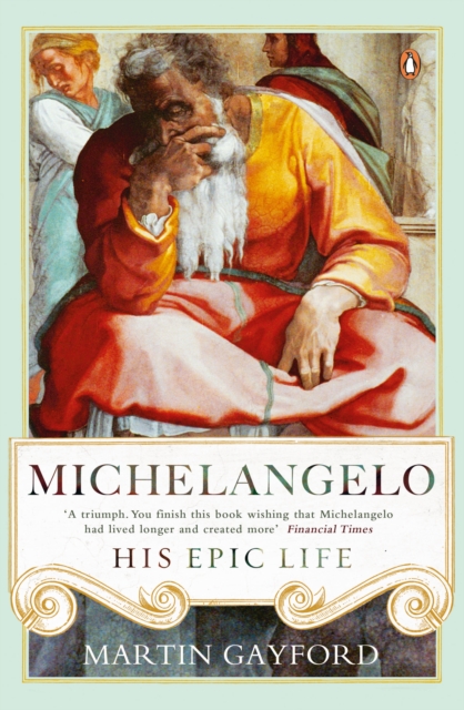 Michelangelo : His Epic Life, EPUB eBook