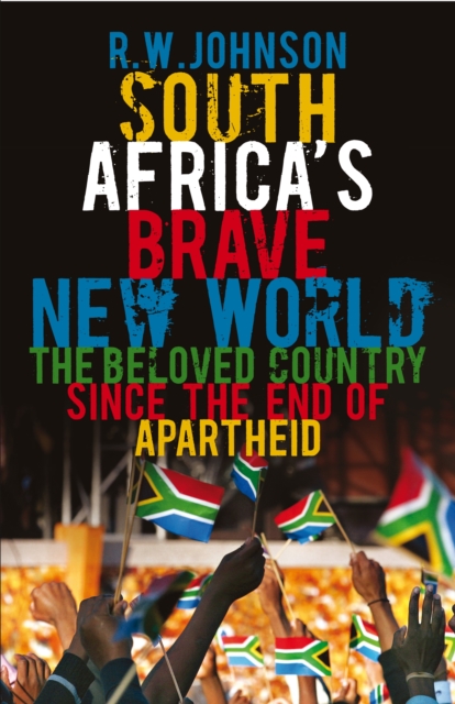 South Africa's Brave New World : The Beloved Country Since the End of Apartheid, EPUB eBook
