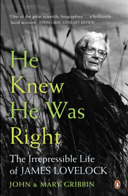 He Knew He Was Right : The Irrepressible Life of James Lovelock, EPUB eBook