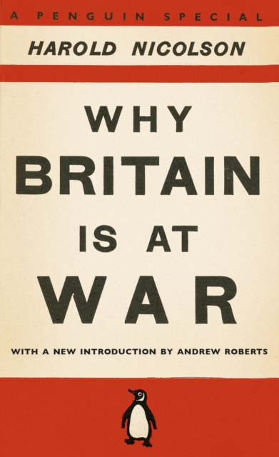 Why Britain is at War : With a New Introduction by Andrew Roberts, EPUB eBook