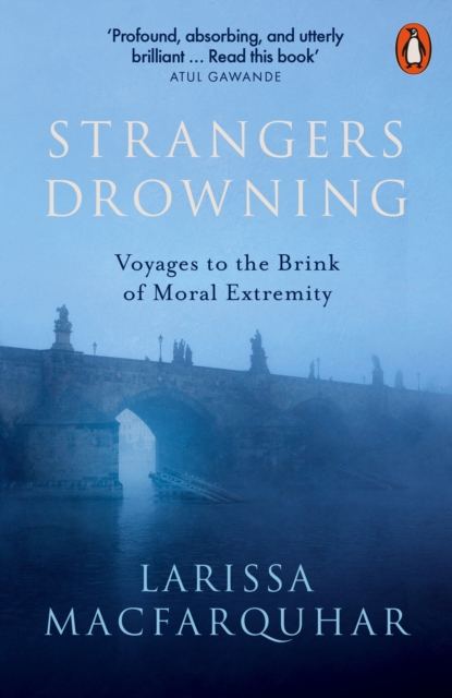 Strangers Drowning : Voyages to the Brink of Moral Extremity, EPUB eBook