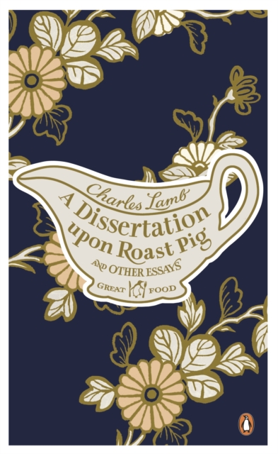 A Dissertation Upon Roast Pig & Other Essays, EPUB eBook