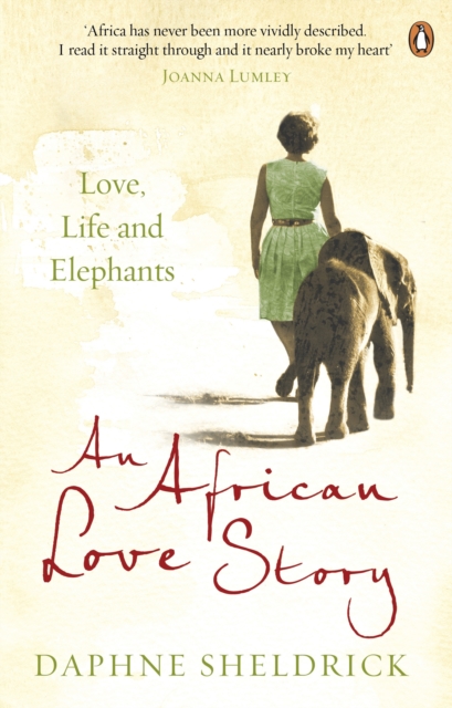 An African Love Story : Love, Life and Elephants, EPUB eBook