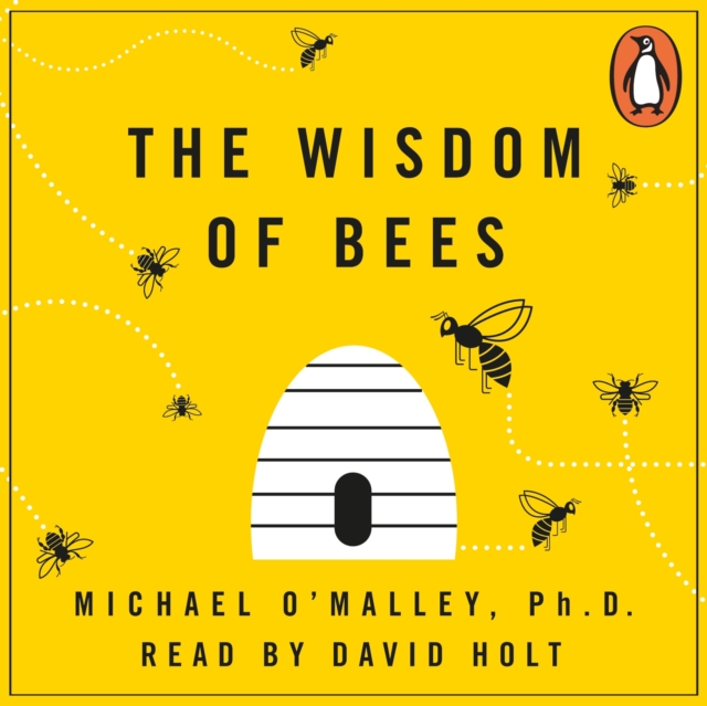 The Wisdom of Bees : What the Hive Can Teach Business about Leadership, Efficiency, and Growth, eAudiobook MP3 eaudioBook