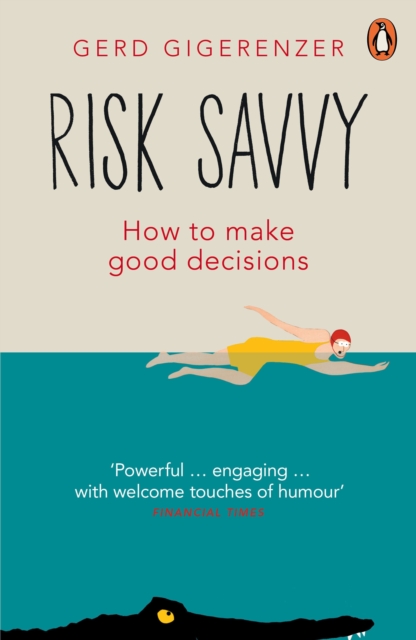 Risk Savvy : How To Make Good Decisions, EPUB eBook