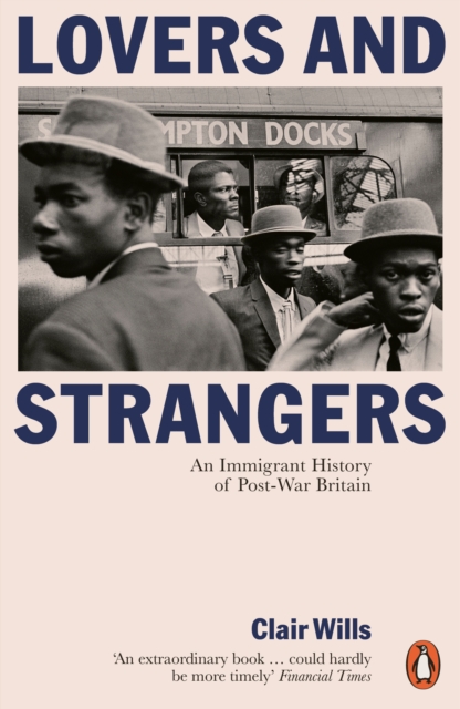 Lovers and Strangers : An Immigrant History of Post-War Britain, Paperback / softback Book