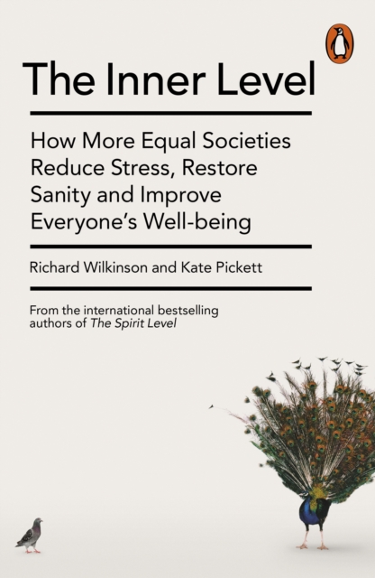 The Inner Level : How More Equal Societies Reduce Stress, Restore Sanity and Improve Everyone's Well-being, EPUB eBook