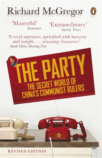 The Party : The Secret World of China's Communist Rulers, Paperback / softback Book