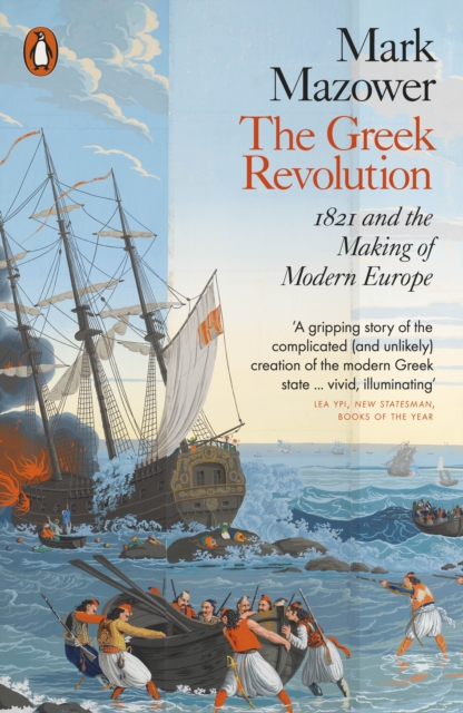 The Greek Revolution : 1821 and the Making of Modern Europe, EPUB eBook