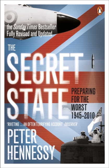 The Secret State : Preparing For The Worst 1945 - 2010, EPUB eBook