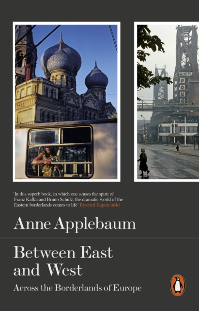 Between East and West : Across the Borderlands of Europe, EPUB eBook