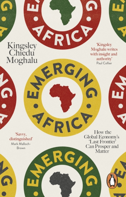 Emerging Africa : How the Global Economy's 'Last Frontier' Can Prosper and Matter, Paperback / softback Book