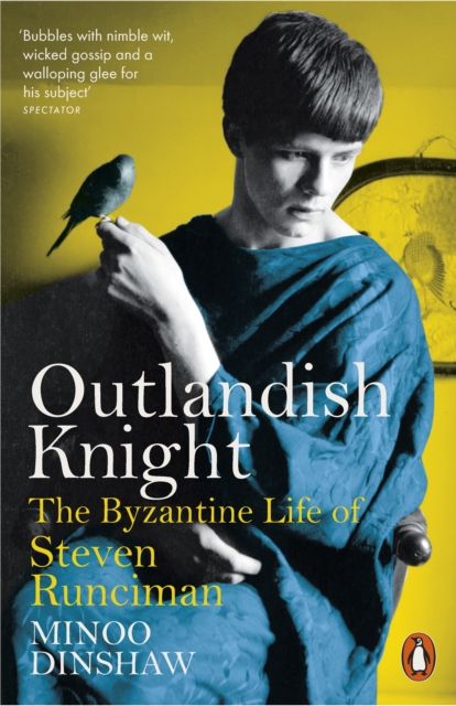Outlandish Knight : The Byzantine Life of Steven Runciman, Paperback / softback Book