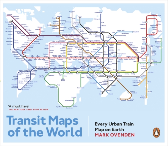 Transit Maps of the World : Every Urban Train Map on Earth, Paperback / softback Book