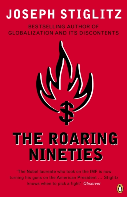 The Roaring Nineties : Why We're Paying the Price for the Greediest Decade in History, EPUB eBook
