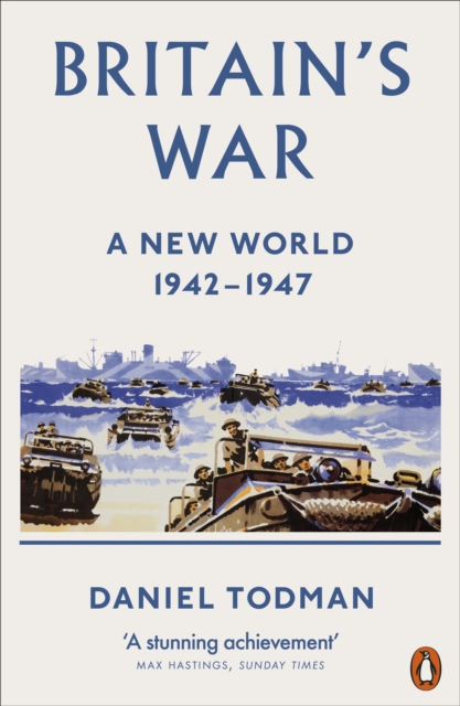 Britain's War : A New World, 1942-1947, Paperback / softback Book