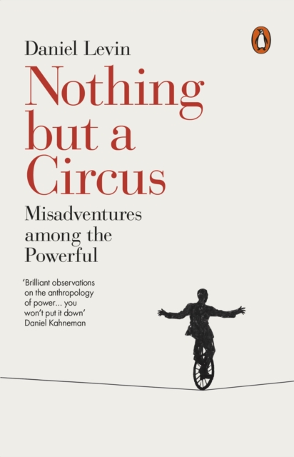 Nothing but a Circus : Misadventures among the Powerful, EPUB eBook