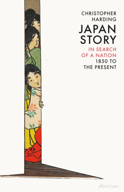 Japan Story : In Search of a Nation, 1850 to the Present, EPUB eBook