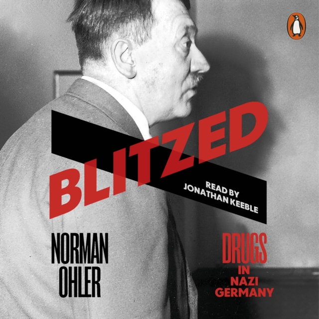 Blitzed : Drugs in Nazi Germany, eAudiobook MP3 eaudioBook