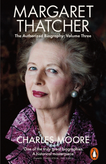 Margaret Thatcher : The Authorized Biography, Volume Three: Herself Alone, Paperback / softback Book