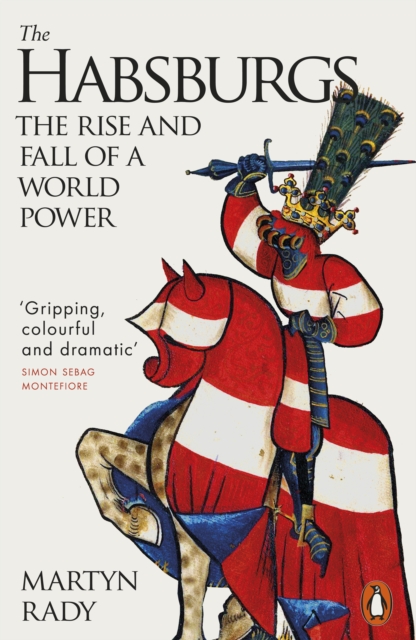 The Habsburgs : The Rise and Fall of a World Power, EPUB eBook