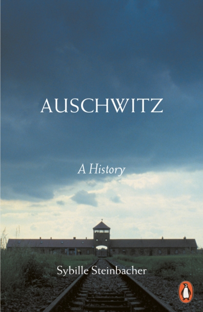 Auschwitz : A History, Paperback / softback Book