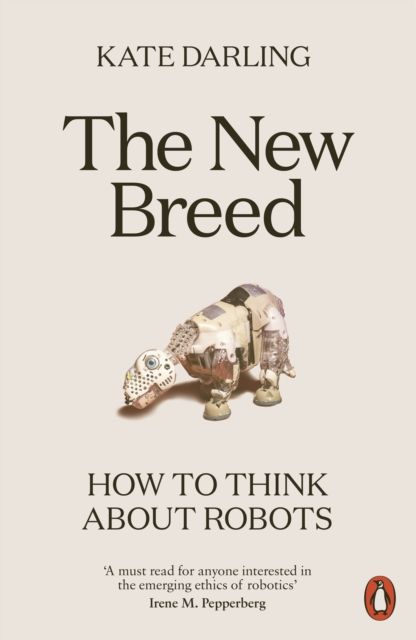 The New Breed : How to Think About Robots, Paperback / softback Book