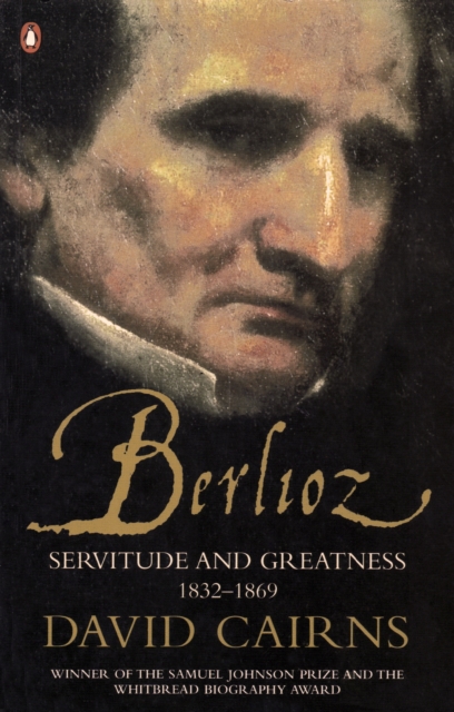 Berlioz : Servitude and Greatness 1832-1869, EPUB eBook