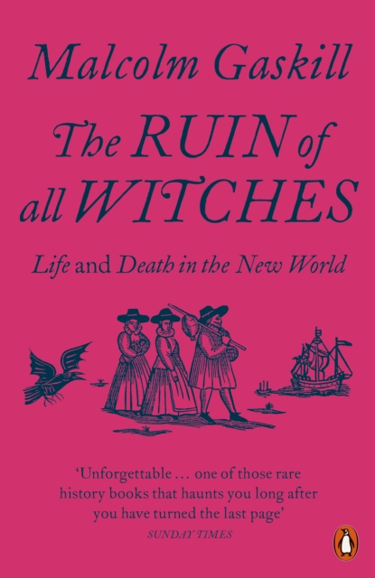 The Ruin of All Witches : Life and Death in the New World, Paperback / softback Book