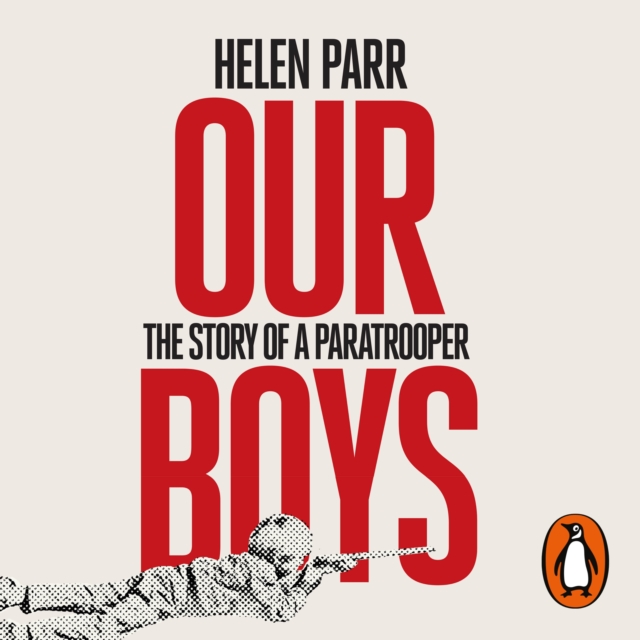 Our Boys : The Story of a Paratrooper, eAudiobook MP3 eaudioBook