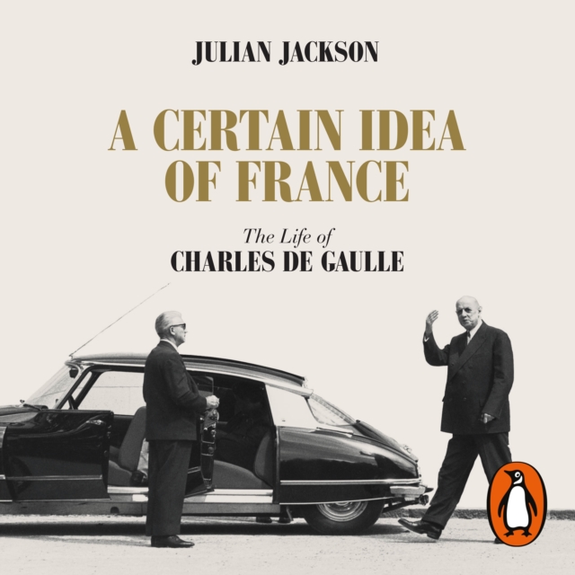A Certain Idea of France : The Life of Charles de Gaulle, eAudiobook MP3 eaudioBook