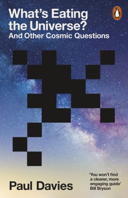What's Eating the Universe? : And Other Cosmic Questions, Paperback / softback Book