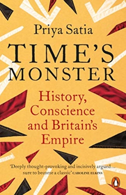 Time's Monster : History, Conscience and Britain's Empire, Paperback / softback Book
