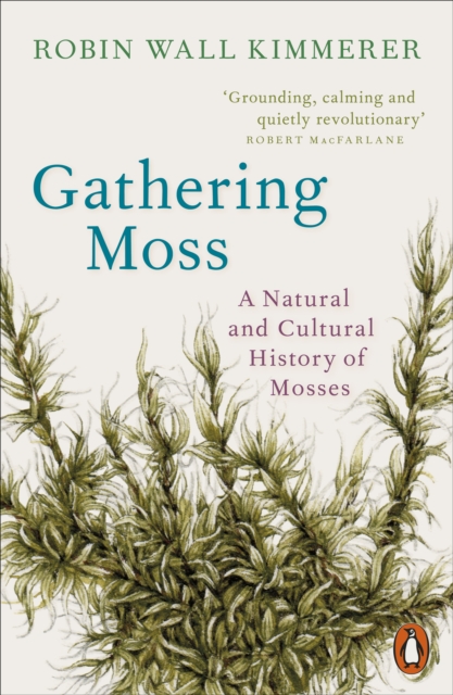 Gathering Moss : A Natural and Cultural History of Mosses, EPUB eBook