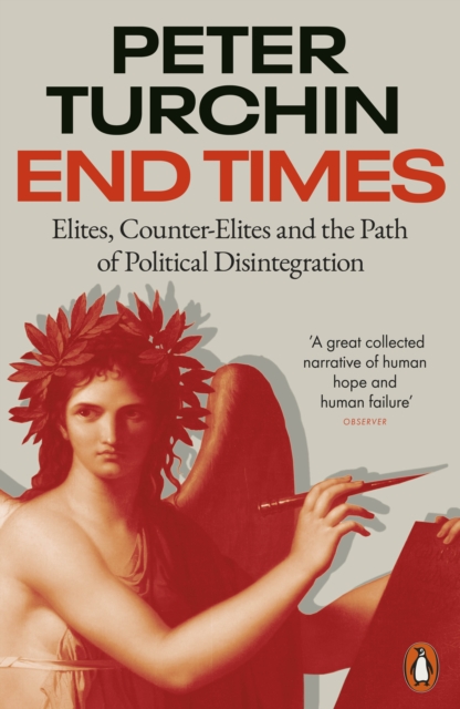 End Times : Elites, Counter-Elites and the Path of Political Disintegration, EPUB eBook