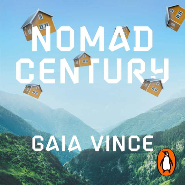 Nomad Century : How to Survive the Climate Upheaval, eAudiobook MP3 eaudioBook