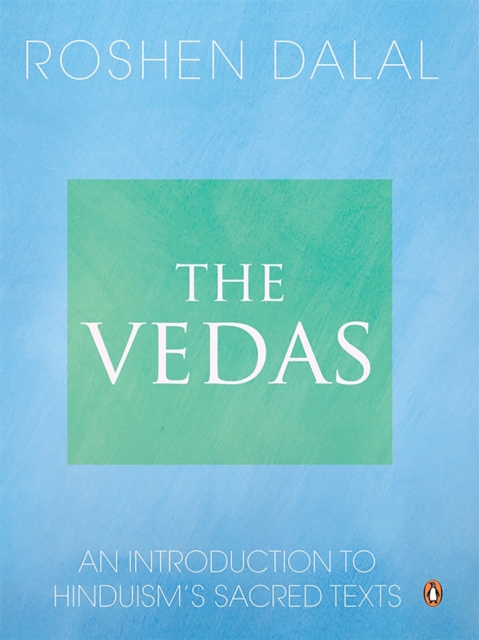 The Vedas : An Introduction To Hinduism’s Sacred Texts, Paperback / softback Book