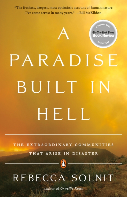 A Paradise Built In Hell : The Extraordinary Communities that Arise in Disaster, Paperback / softback Book