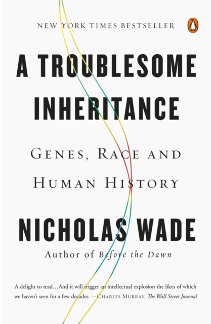 A Troublesome Inheritance : Genes, Race and Human History, Paperback / softback Book