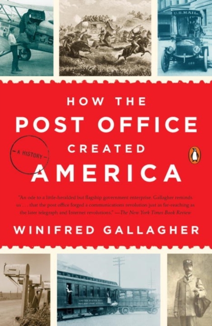 How The Post Office Created America : A History, Paperback / softback Book