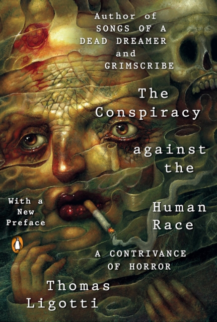 The Conspiracy Against The Human Race : A Contrivance of Horror, Paperback / softback Book