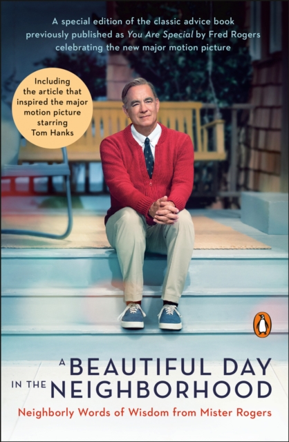 A Beautiful Day In The Neighborhood : Neighborly Words of Wisdom from Mister Rogers, Paperback / softback Book