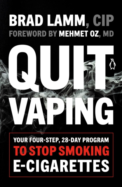 Quit Vaping : Your Four-Step, 28-Day Program to Stop Smoking E-Cigarettes, Paperback / softback Book